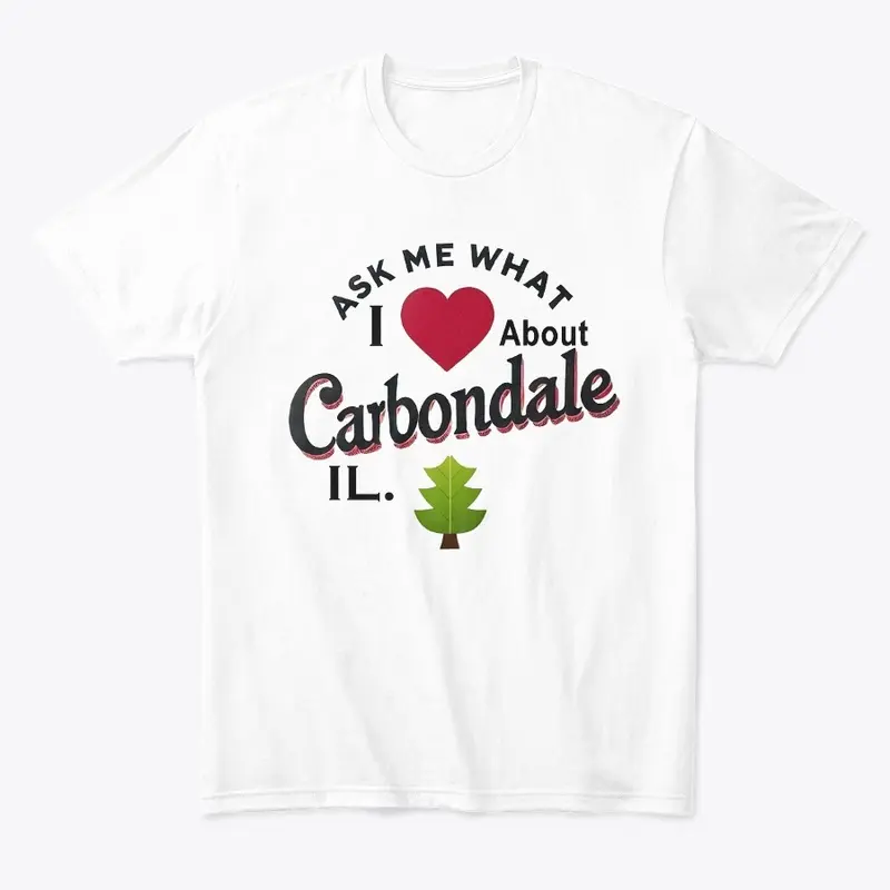 Ask Me What I Love About Carbondale, IL