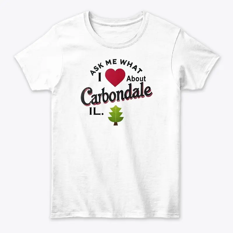 Ask Me What I Love About Carbondale, IL